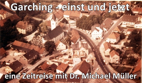 03-04_Garching einst und jetzt 03-04_Garching einst und jetzt